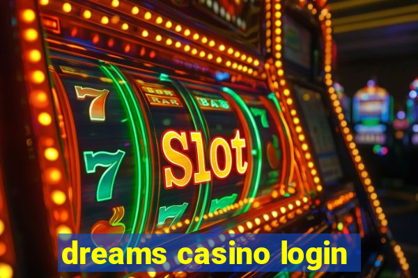 dreams casino login