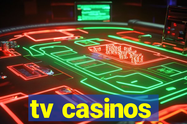 tv casinos