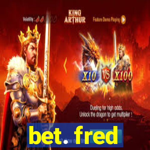 bet. fred