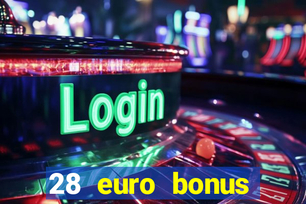 28 euro bonus casino online