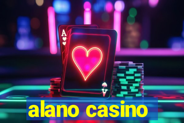 alano casino