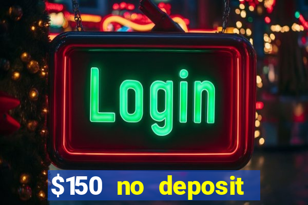 $150 no deposit bonus codes captain jack casino 2019