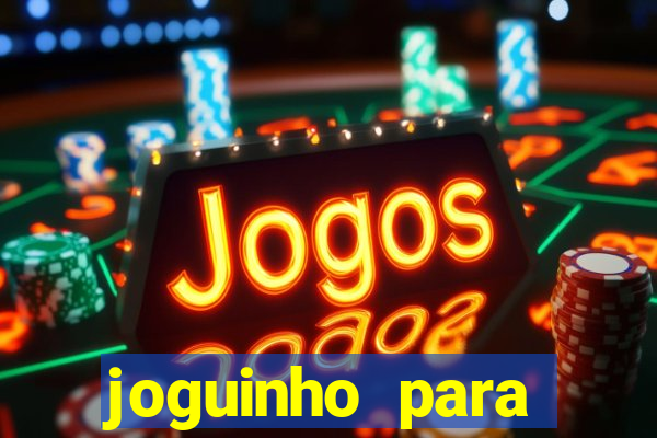 joguinho para ganhar dinheiro