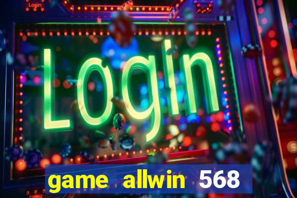 game allwin 568 como jogar