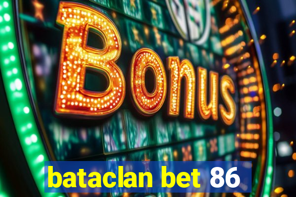 bataclan bet 86