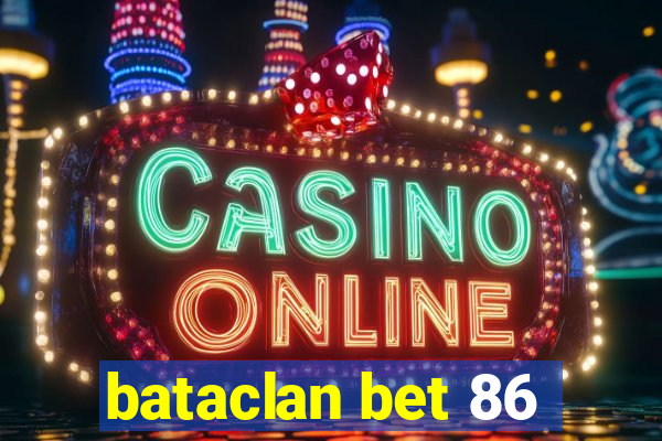 bataclan bet 86