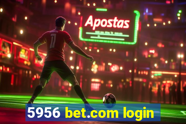 5956 bet.com login