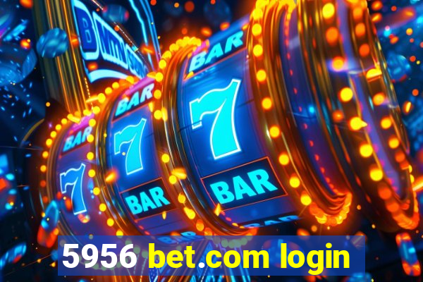 5956 bet.com login