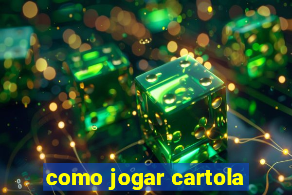 como jogar cartola