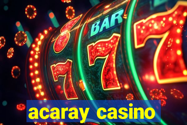 acaray casino