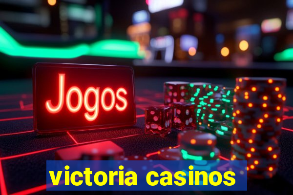 victoria casinos