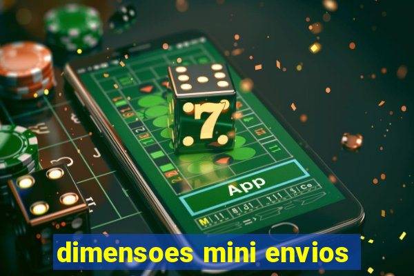 dimensoes mini envios