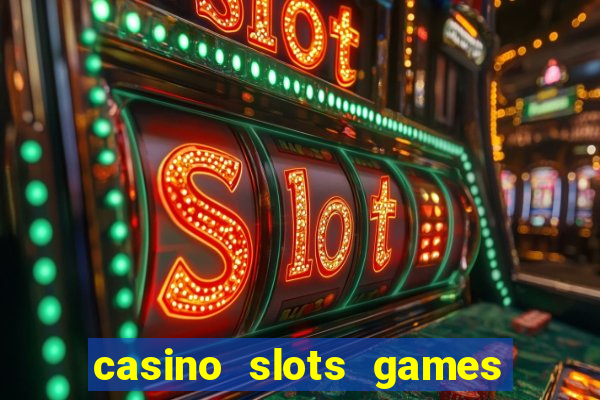 casino slots games free for fun