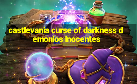 castlevania curse of darkness demonios inocentes