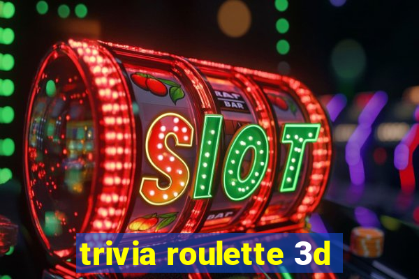 trivia roulette 3d