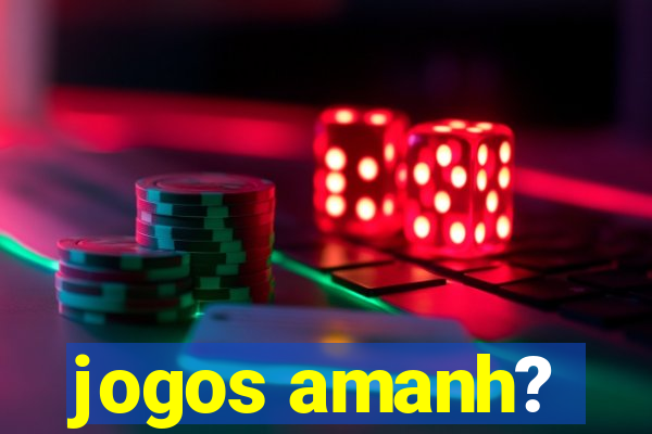 jogos amanh?