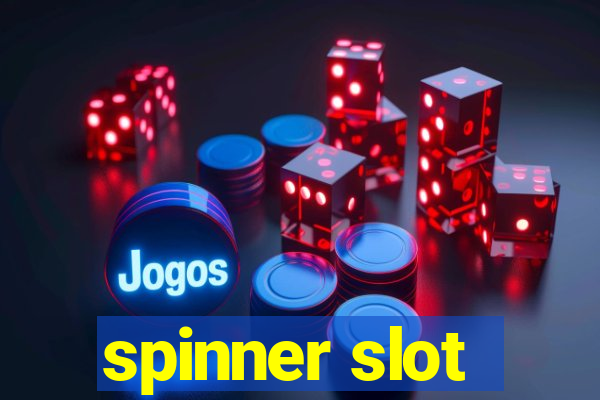 spinner slot