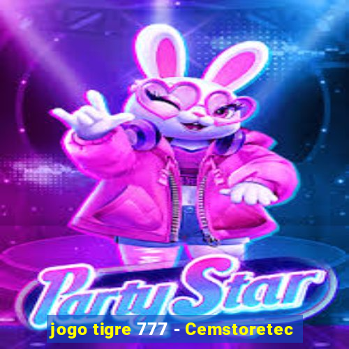 jogo tigre 777 - Cemstoretec