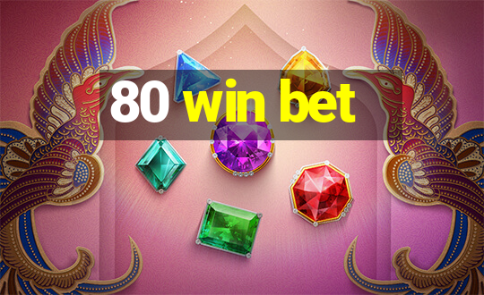 80 win bet