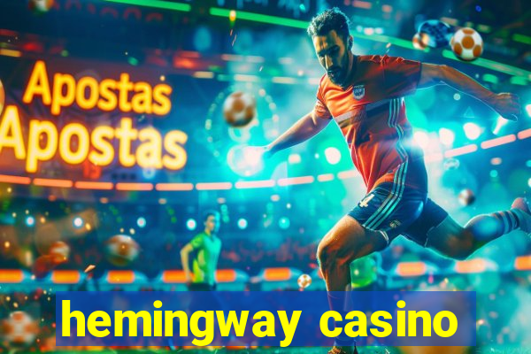 hemingway casino