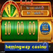 hemingway casino