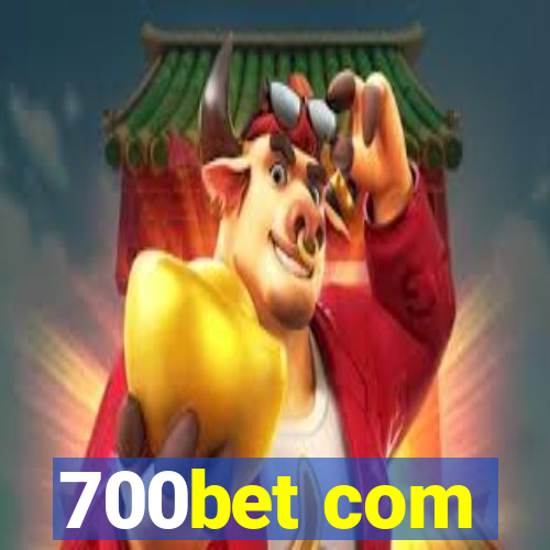 700bet com