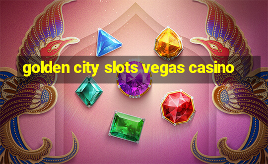 golden city slots vegas casino