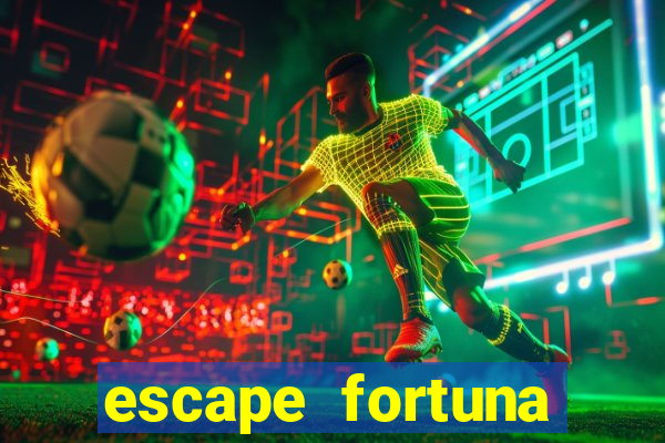 escape fortuna factor 125