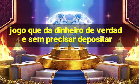 jogo que da dinheiro de verdade sem precisar depositar