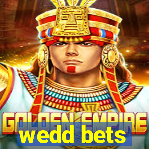 wedd bets