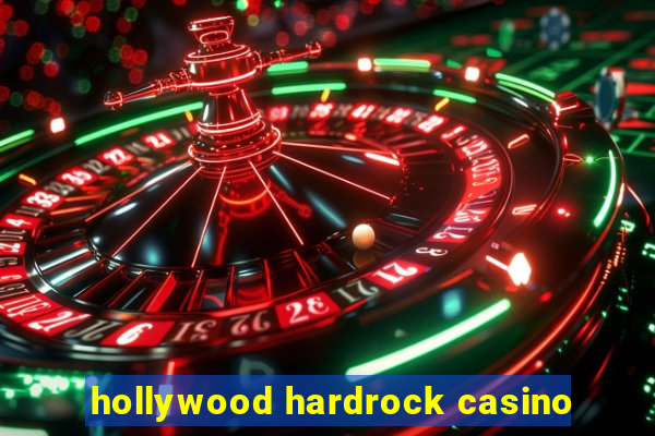 hollywood hardrock casino