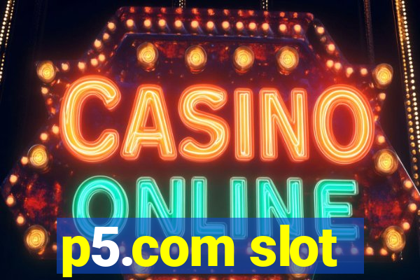 p5.com slot