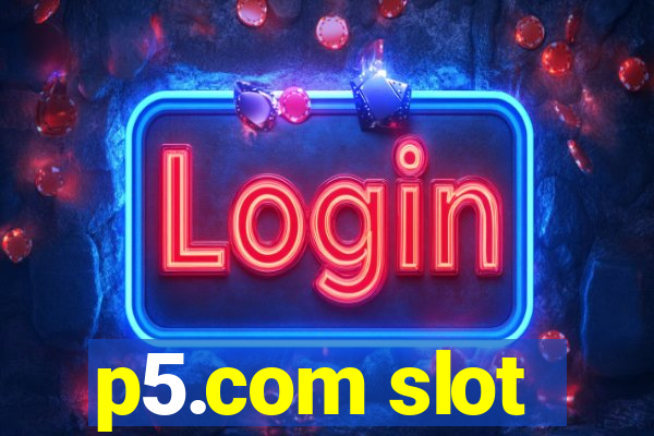 p5.com slot