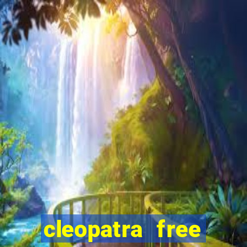 cleopatra free slots games