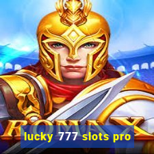 lucky 777 slots pro