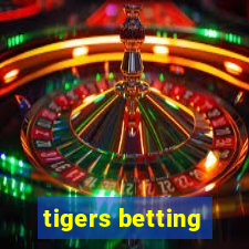 tigers betting