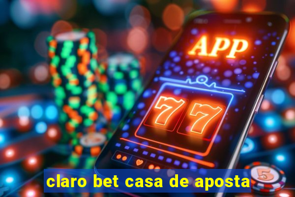 claro bet casa de aposta