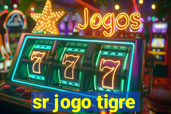 sr jogo tigre