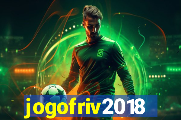 jogofriv2018