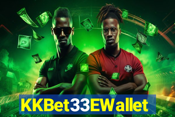 KKBet33EWallet