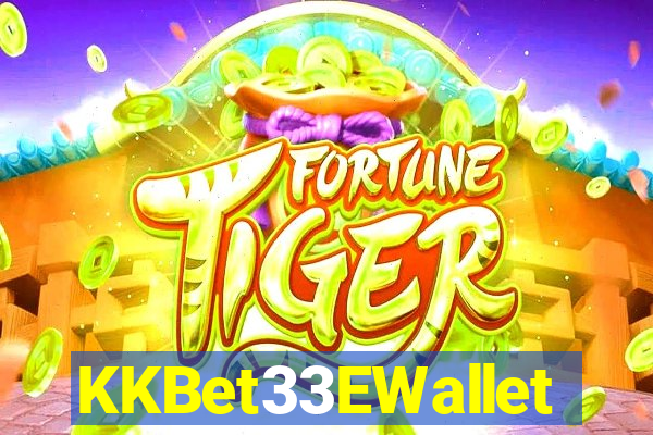 KKBet33EWallet