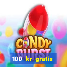 100 kr gratis casino 2016