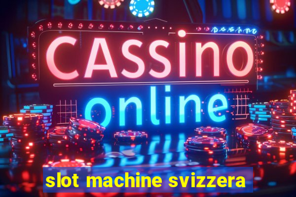 slot machine svizzera