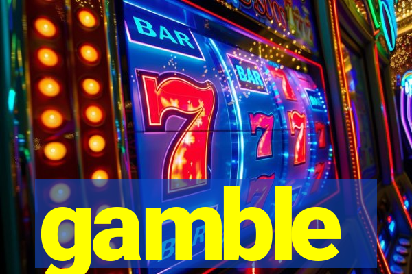 gamble