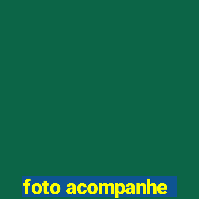 foto acompanhe