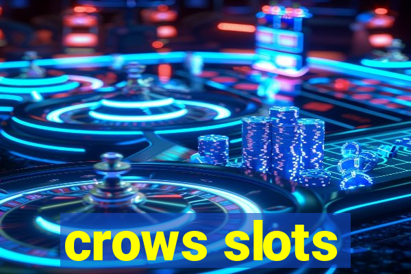 crows slots