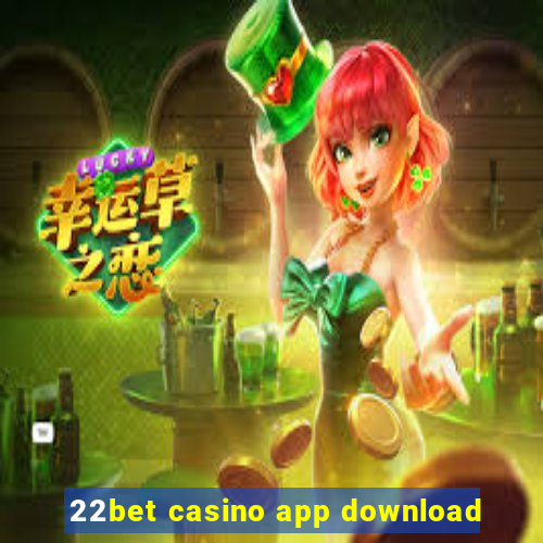 22bet casino app download