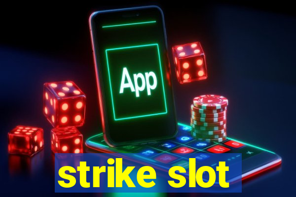 strike slot