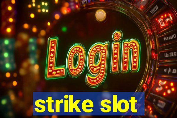 strike slot