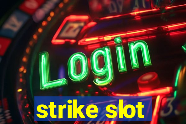 strike slot